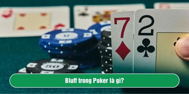 Bluff trong Poker là gì? Tố láo sao cho hiệu quả nhất?