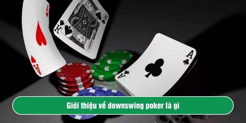 Downswing là gì trong poker