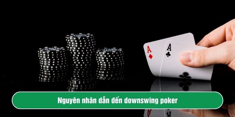 Nguyên nhân bị downswing